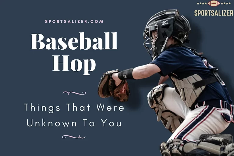 Baseball Hop: Things That Were Unknown To You