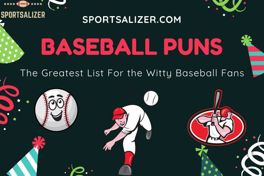 Repaste jorden pude Baseball Puns: The Greatest List For the Witty Baseball Fans - Sportsalizer