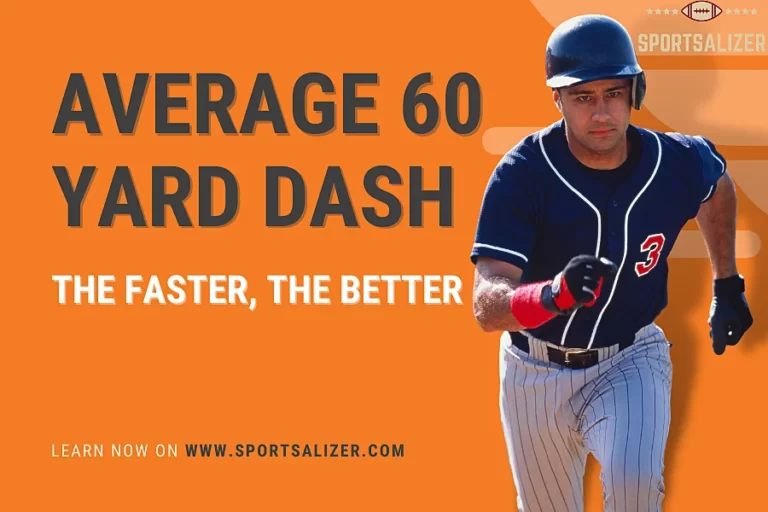 Average 60 Yard Dash: The Faster, the Better