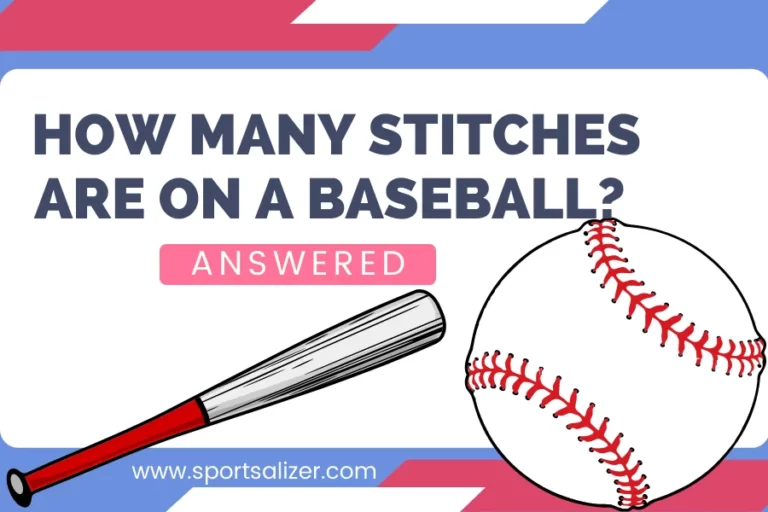 How Many Stitches Are on a Baseball? [Answered]