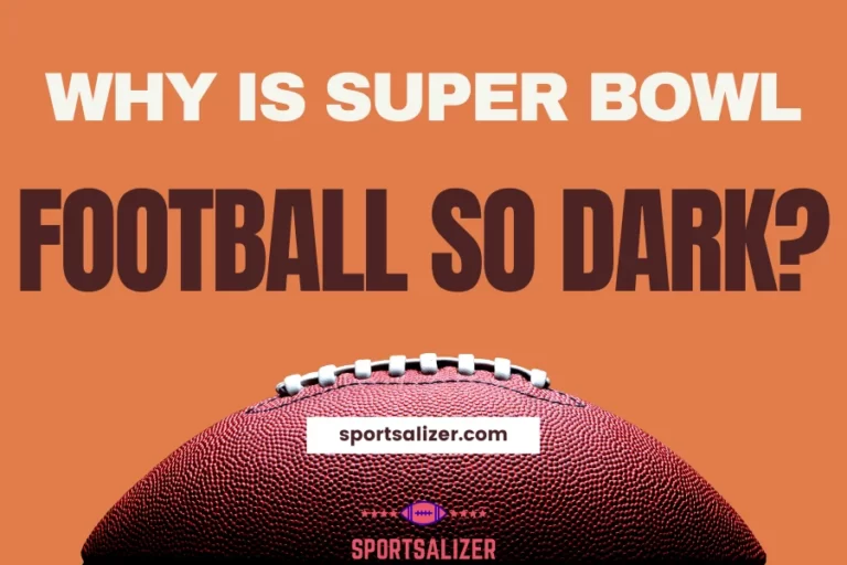 Why is Super Bowl Football So Dark? Find out now !!