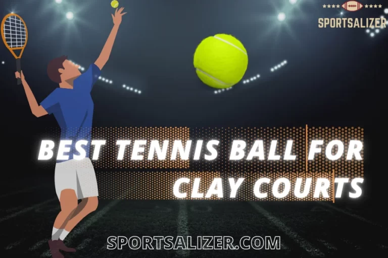 The Top 3 Best Tennis Ball For Clay Courts