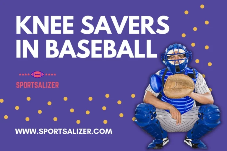 3 Best Knee Savers in Baseball: A Way to Protect Your Knees?