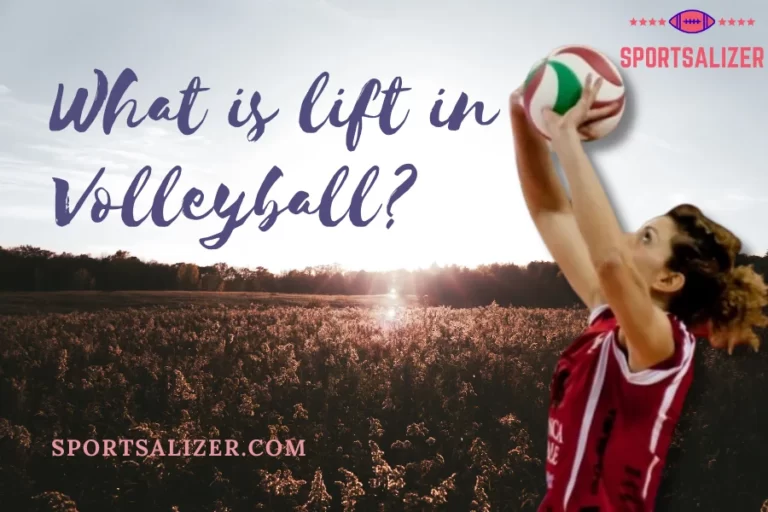 What is a lift in Volleyball? Here is your answer now !!
