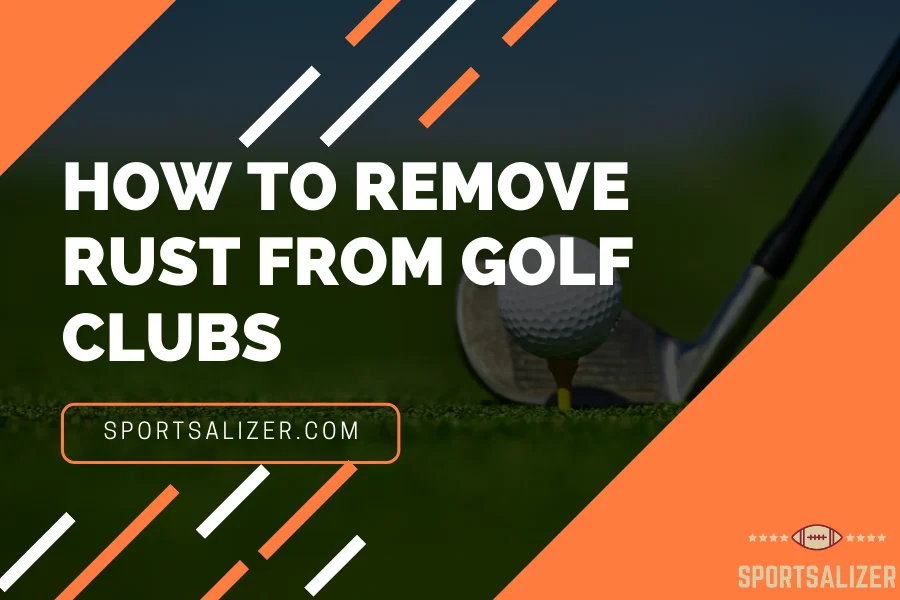 remove rust from golf club
