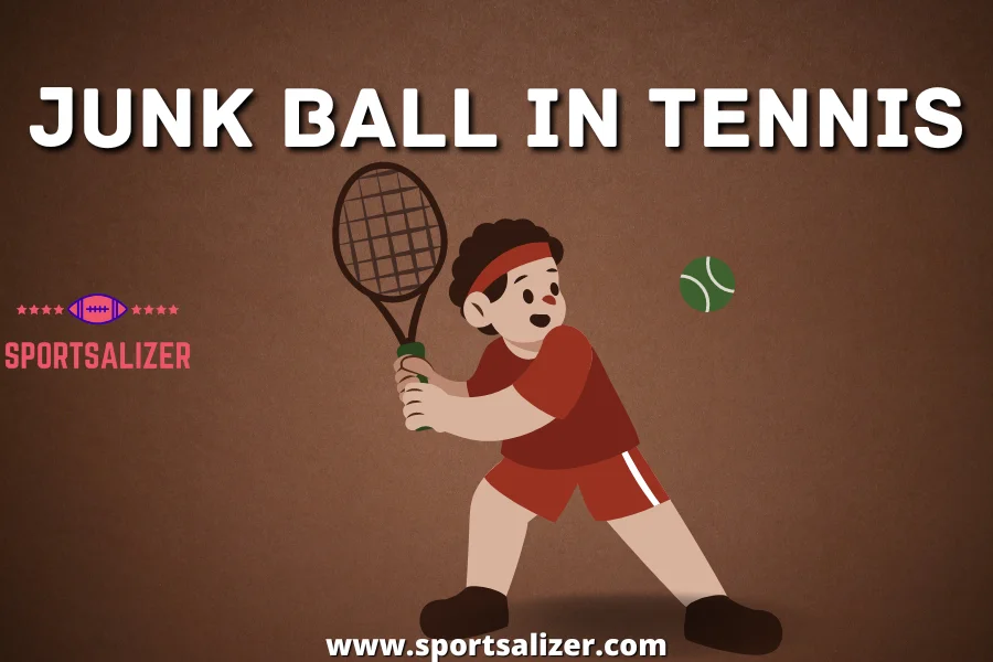 Junk ball in tennis