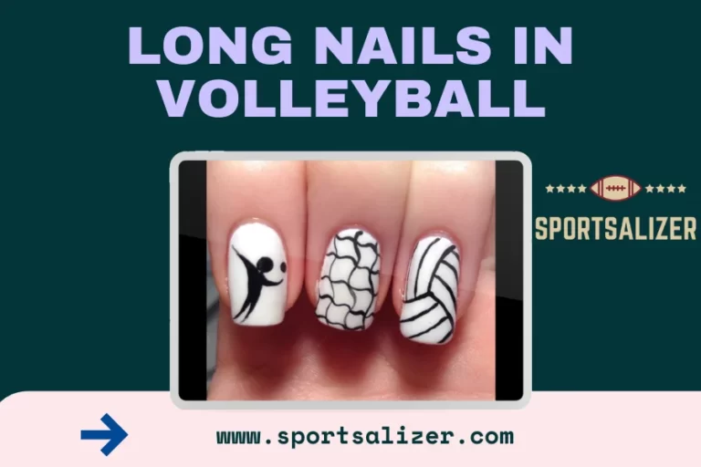 Long nails in Volleyball: Find now how long can they be?