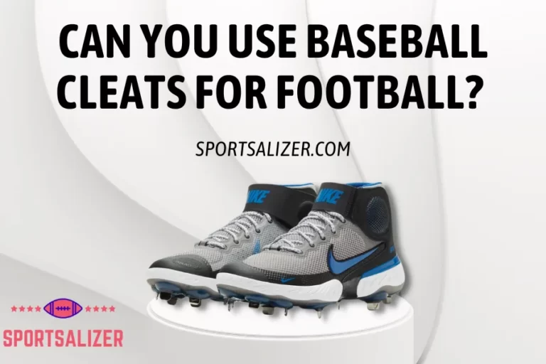 Can You Use Baseball Cleats for Football? [Answered]