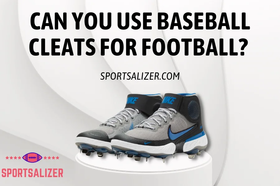 Football and baseball on sale cleats