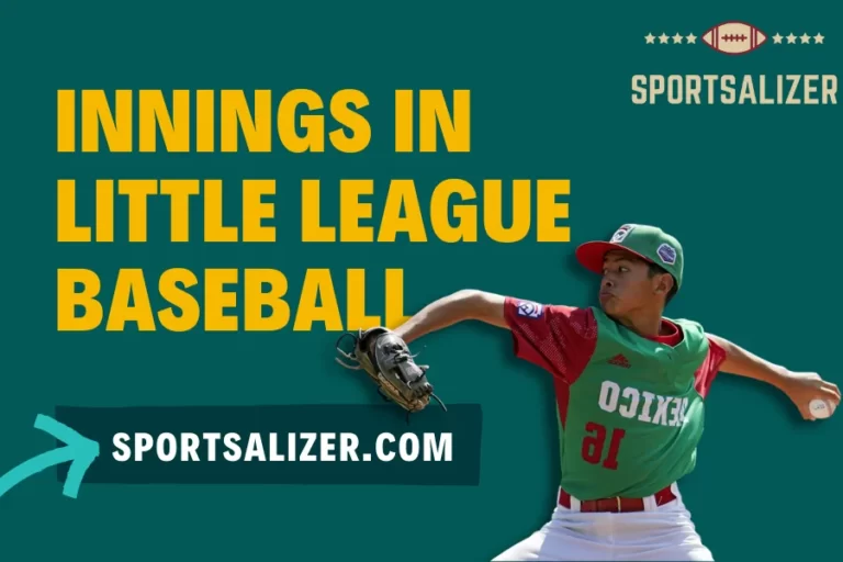 Confused About Innings In Little League Baseball? Everything Explained Here!
