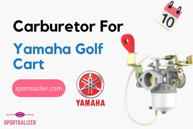 Carburetor For Yamaha Golf Cart(4 Easy Steps To Adjust Carburetor)