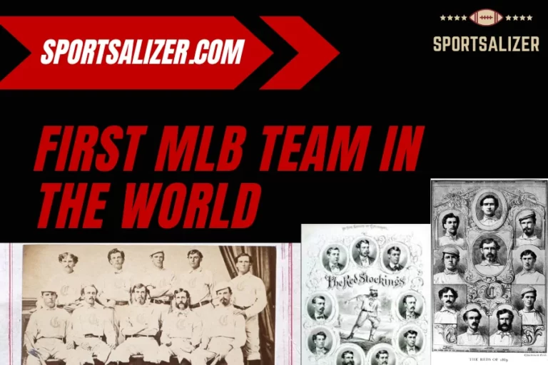 Do You Know About The First MLB Team in The World?