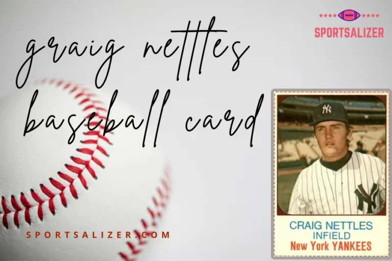 The Rarity and Value of the Graig Nettles Baseball Card