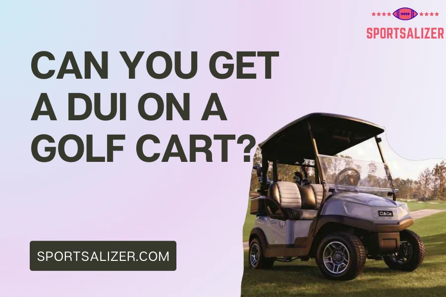 Can You Get a DUI on a Golf Cart