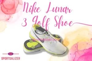 Nike Lunar 3 Golf Shoe: Combining Comfort and Performance