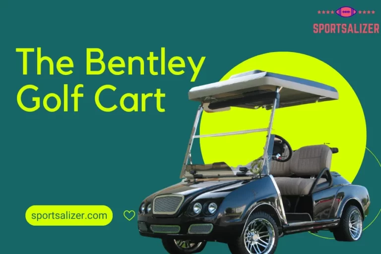 The Bentley Golf Cart: A Luxurious Ride on the Green