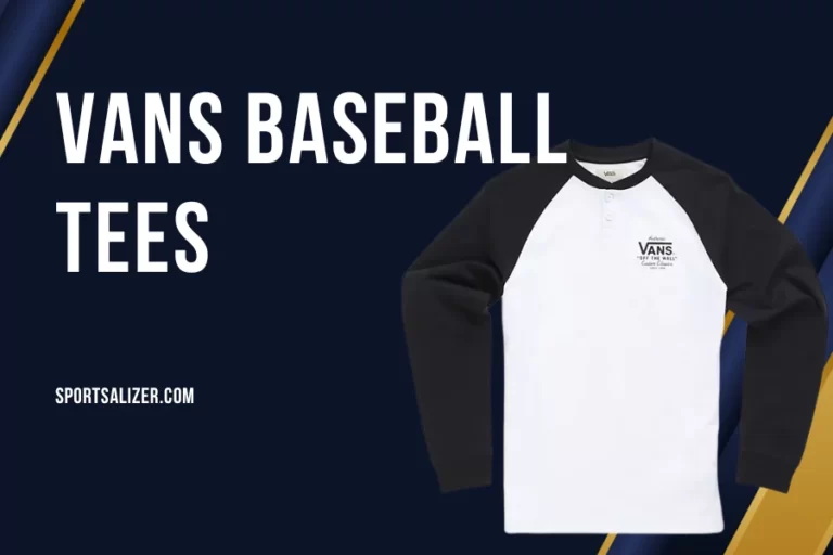 Vans Baseball Tees: Combining Style and Sportsmanship